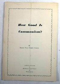 How Good is Communism Address Delivered at Methodist Social Union in Philadelphia