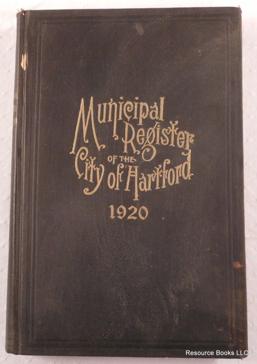 Municipal Register of the City of Hartford 1920. Containing a List of the Officers of the City Government and Its Various Departments.