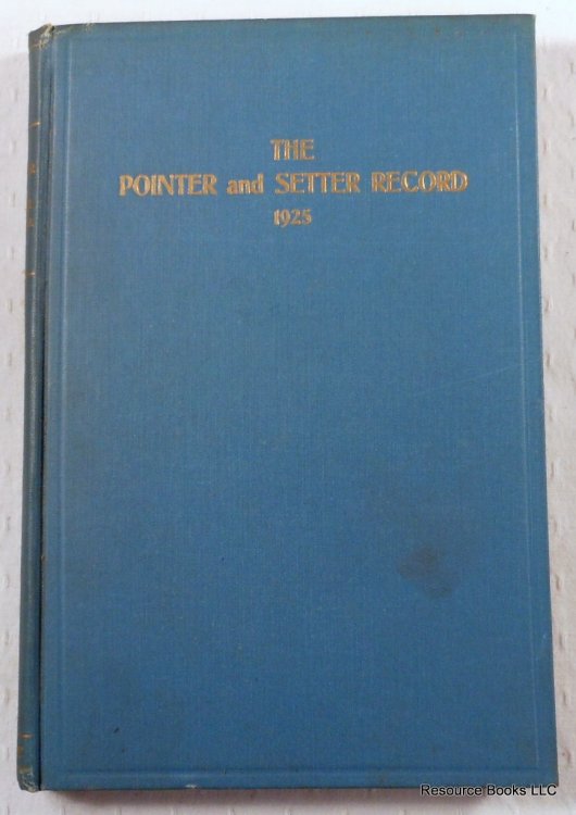The Pointer and Setter Record for 1925. Bench Show Record (Illustrated)