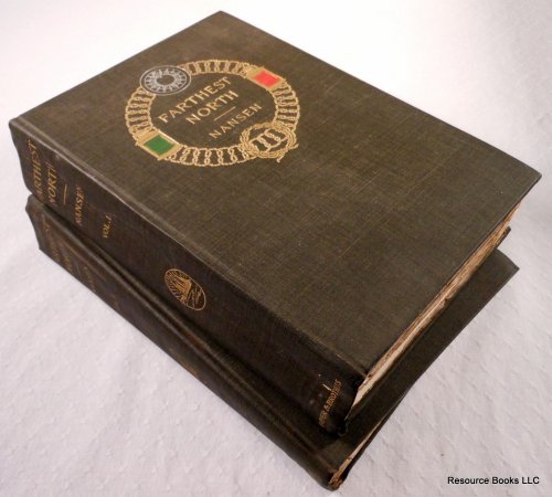 Farthest North: Being the Record of a Voyage of Exploration of the Ship 