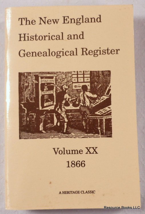 The New England Historical & Genealogical Register. Volume XX [20] - 1866