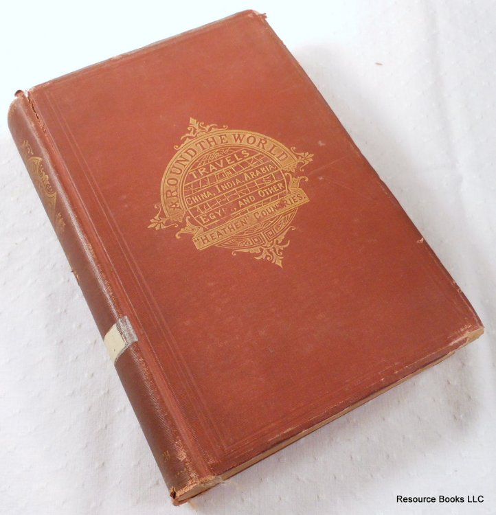 Around the World: Or Travels in Polynesia, China, India, Arabia, Egypt, Syria and Other 