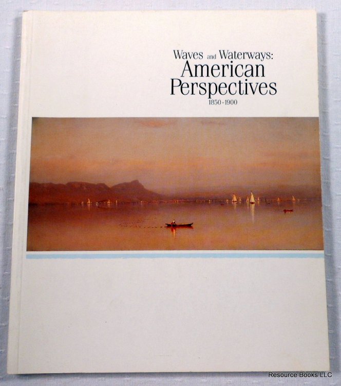 Waves and Waterways: American Perspectives 1850-1900