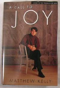 A Call to Joy: Living in the Presence of God