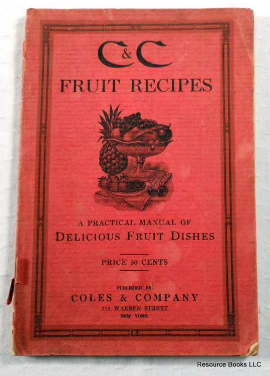C & C Fruit Recipes: A Practical Manual of Delicious Fruit Dishes