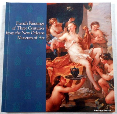 French Paintings of Three Centuries from the New Orleans Museum of Art