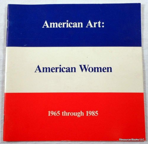 American Art: American Women. December 15, 1985 Through February 23, 1986