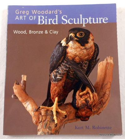 Greg Woodard's Art of Bird Sculpture: Wood, Bronze & Clay