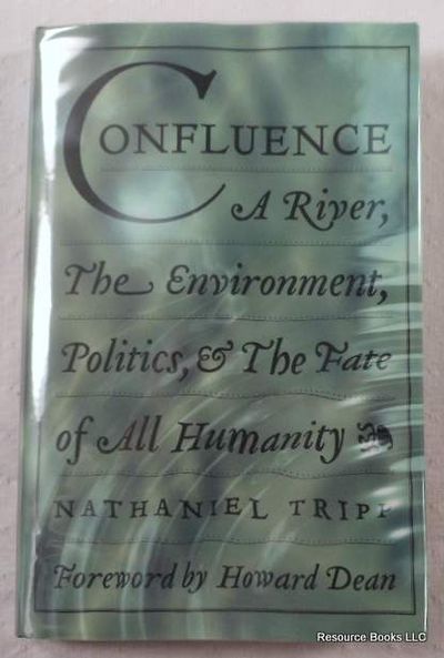 Confluence: A River, The Environment, Politics, & The Fate Of All Humanity