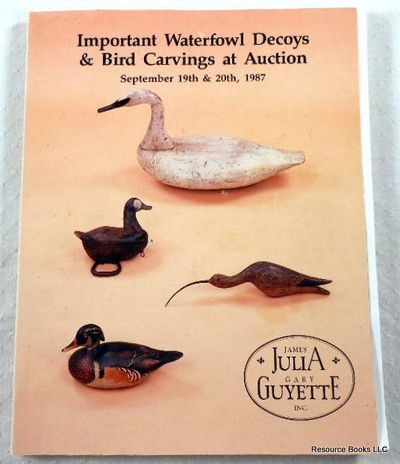 Important Waterfowl Decoys & Bird Carvings at Auction. Elliot, Maine, September 19th & 20th, 1987 - James D. Julia & Gary Guyette Auction