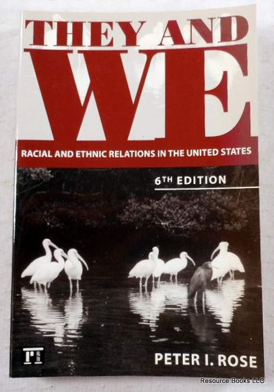 They And We: Racial And Ethnic Relations in the United States. Sixth Edition