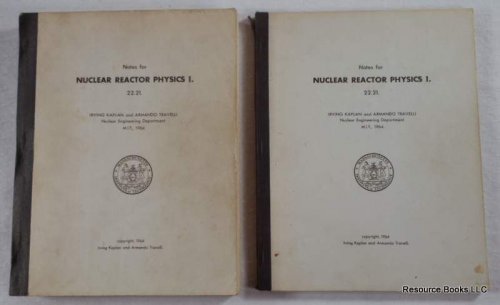Notes for Nuclear Reactor Physics I. 22.21. Two Volumes