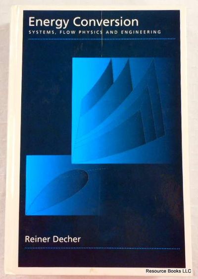 Energy Conversion: Systems, Flow Physics and Engineering