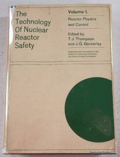 The Technology of Nuclear Reactor Safety. Volume I: Reactor Physics and Control