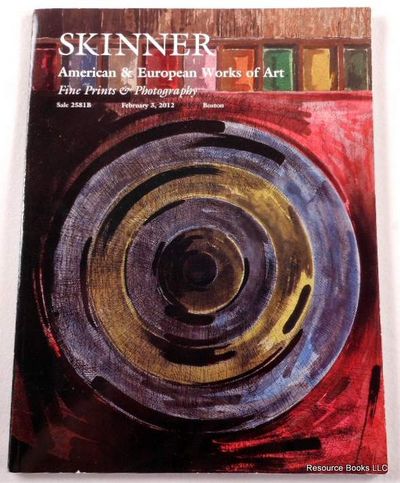 Skinner: American & European Works of Art: Fine Prints & Photography. Boston, February 3, 2012, Sale 2581B