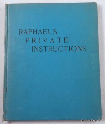 Raphael's Private Instructions in Genethliacal Astrology. Adapted for Those Who are Advanced in the Study of Astrology