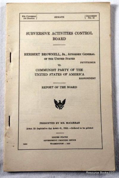 Herbert Brownell Vs. Communist Party of the United States of America. Subversive Activities Control Board Report. US Senate, 83rd Congress, 1st Session, Document No. 41
