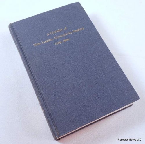Checklist of New London, Connecticut, Imprints 1709 - 1800