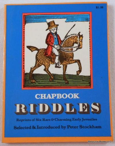 Chapbook Riddles: Reprints of Six Rare and Charming Early Juveniles