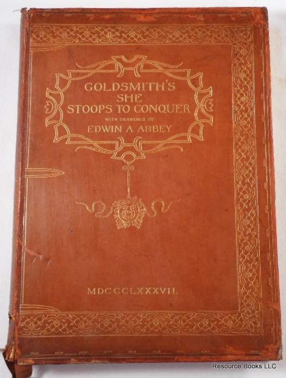 She Stoops to Conquer. A Comedy By Dr. Goldsmith with Drawings By Edwin A. Abbey