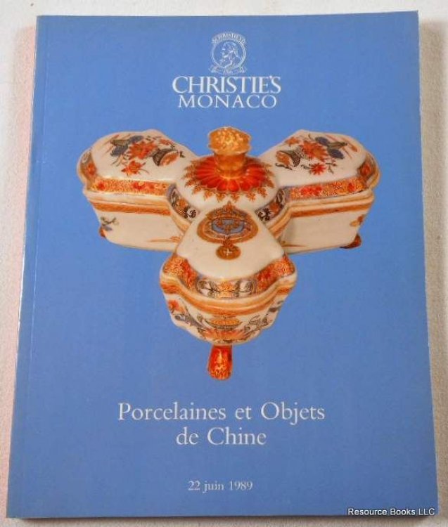 Christies: Porcelaines et Objets De Chine. Monaco: 22 Juin 1989 [June 22, 1989]