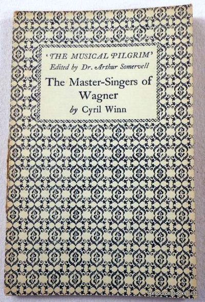 The Master-Singers of Wagner The Musical Pilgrim Series