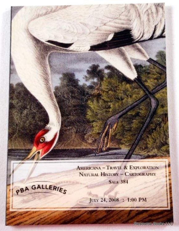 PBA Galleries: Americana, Travel & Exploration, Natural History, Cartography. San Francisco: July 24, 2008. Sale 384
