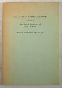 Symposium on Genetic Psychology in Honor of the Sixtieth Anniversary of Clark University, Worcester, Massachusetts, April 20, 1950