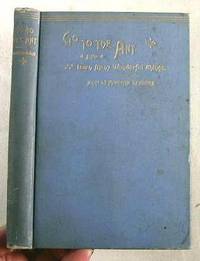 Go to the Ant : And Learn Many Wonderful Things. A Book for the Young