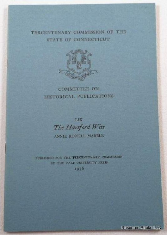 The Hartford Wits. Tercentenary Commission of the State of Connecticut Committee on Historical Publications LIX