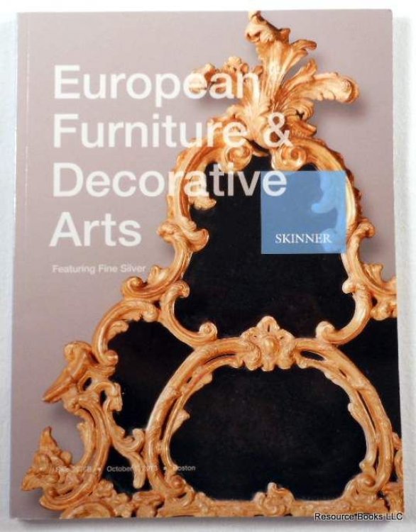 Skinner: European Furniture & Decorative Arts. October 5, 2013, Sale 2676B