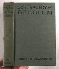 The Tragedy of Belgium : An Answer to Professor Waxweiler