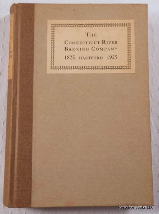 The Connecticut River Banking Company: One Hundred Years of Service 1825-1925