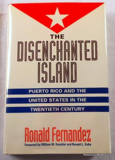 The Disenchanted Island: Puerto Rico and the United States in the Twentieth Century