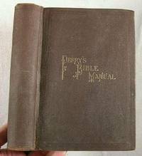 Manual of Bible Selections and Responsive Exercises for Public and Private Schools of All Grades, Sabath, Mission and Reform Schools, and Family Worship