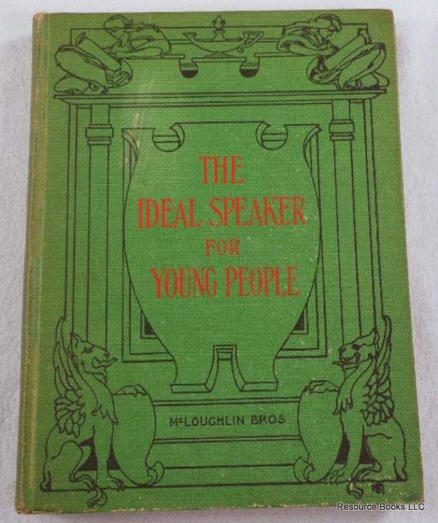 The Ideal Speaker for Young People. Gleanings from the Poets for Home and School Entertainments