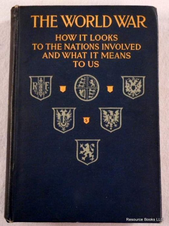 The World War: How it Looks to the Nations Involved and What it Means to Us