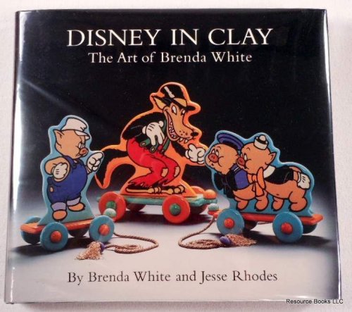 Disney in Clay: The Art of Brenda White. Signed Copy
