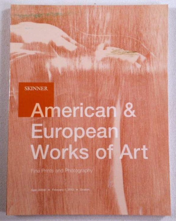 American & European Works of Art, Fine Prints & Photography. Skinner: Boston, February 1, 2013. Sale 2635B