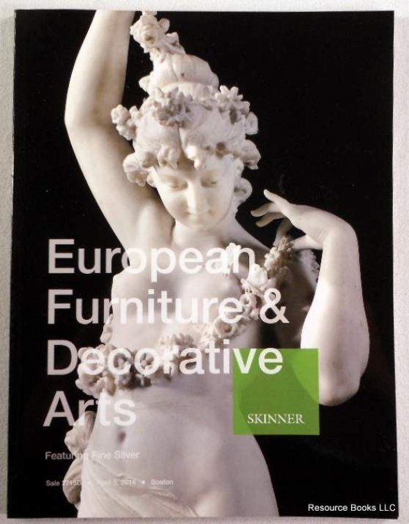 European Furniture & Decorative Arts Featuring Fine Silver. Skinner, Boston, April 5, 2014, Sale 2715B