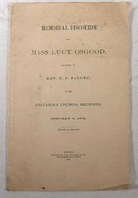 Memorial Discourse of Miss Lucy Osgood, Preached By Rev. H. C. DeLong, in the Unitarian Church, Medford [Massachusetts]