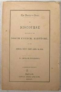 The Northern Iron. A Discourse Delivered in the North Church, Hartford, on the Annual State Fast, April 14, 1854