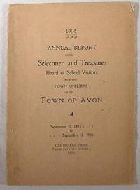 1904 Annual Report of the Selectmen and Treasurer and Board of School Visitors of the Town of Avon. September 14, 1903 to September 15, 1904