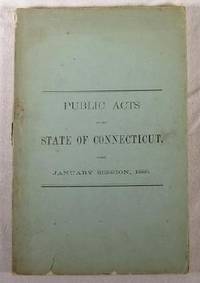 Public Acts Passed by the General Assembly of the State of Connecticut in the Year 1889 (January Session)