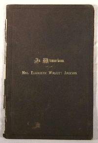 Memorial Sermon of Mrs. Elizabeth Wocott Jackson, Delivered Tuesday, October 19, 1875