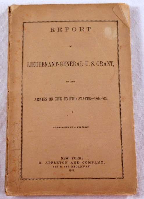 Report of Lieutenant-General U.S. Grant, of the Armies of the United States 1864 - '65