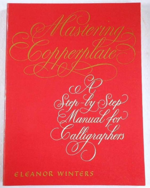 Mastering Copperplate. A Step-by-Step Manual for Calligraphers