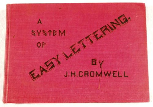 A System of Easy Lettering. With a Supplement Consisting of Eight Alphabets