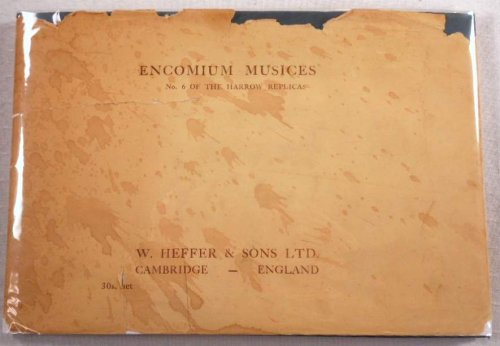 Encomium Musices. The Harrow Replicas Number Six [6]