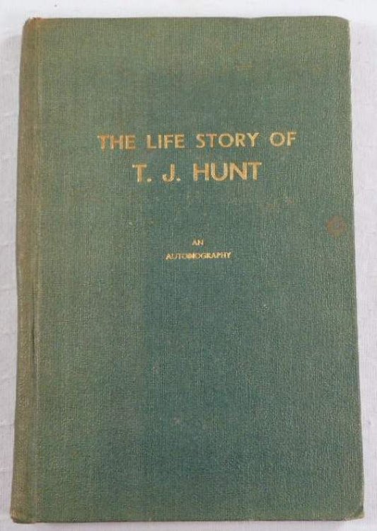 The Life Story of T. J. Hunt: An Autobiography